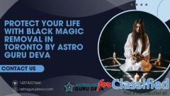 Protect Your Life with Black Magic Removal in Toronto by Astro Guru Deva
